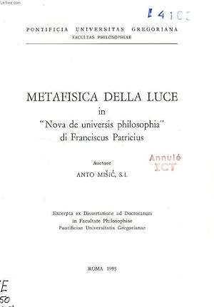 Bild des Verkufers fr METAFISICA DELLA LUCE IN 'NOVA DE UNIVERSIS PHILOSOPHIA' DI FRANCISCUS PATRICIUS' zum Verkauf von Le-Livre