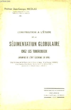 Seller image for CONTRIBUTION A L'ETUDE DE LA SEDIMENTATION GLOBULAIRE CHEZ LES TUBERCULEUX (INFLUENCE DE L'ETAT ELECTRIQUE DU SANG) for sale by Le-Livre