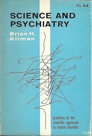 Science and Psychiatry : Problems of the Scientific Approach to Mental Disorder
