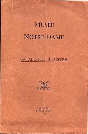 Musée Notre-Dame. Catalogue illustré. Souvenirs historiques, tableaux anciens et modernes, orneme...