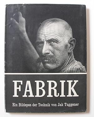 Fabrik: Ein Bildepos der Technik (Factory: A Photoessay on Technology)