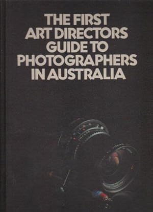 Seller image for THE FIRST ART DIRECTORS GUIDE TO PHOTOGRAPHERS IN AUSTRALIA for sale by Black Stump Books And Collectables