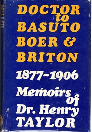 Image du vendeur pour Doctor to Basuto, Boer & Briton, 1877-1906 mis en vente par Dorley House Books, Inc.