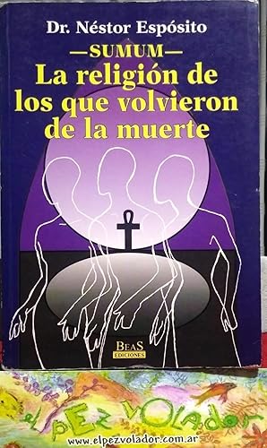 SUMUM. La religión de los que volvieron de la Muerte