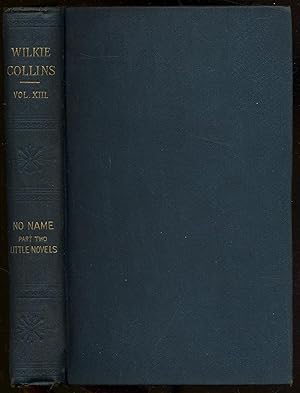 Bild des Verkufers fr The Works of Wilkie Collins, Volume Thirteen: No Name (Part Two) zum Verkauf von Between the Covers-Rare Books, Inc. ABAA