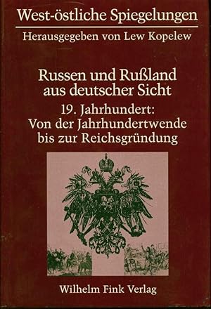 Russen und Russland aus deutscher Sicht. 19. Jahrhundert: Von der Jahrhundertwende bis zur Reichs...