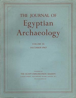 The Journal of Egyptian Archaeology: Volume 53 December 1967