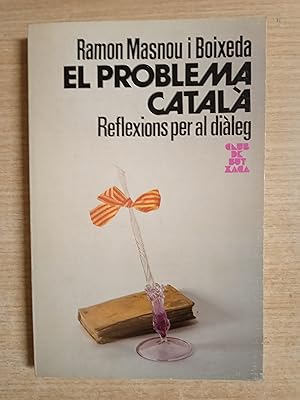 Image du vendeur pour El problema catala (Reflexions per al dialeg) mis en vente par Gibbon Libreria