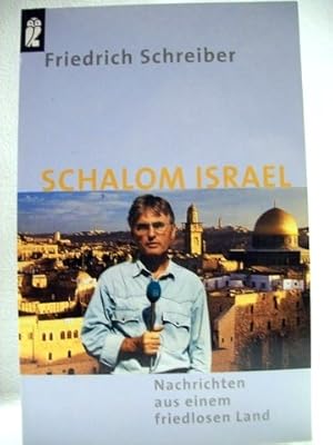 Bild des Verk�ufers f�r Schalom Israel Nachrichten aus einem friedlosen Land / Friedrich Schreiber zum Verkauf von Antiquariat B��ler