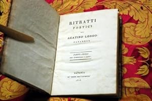 Ritratti poetici di A. Longo Catanese. Parte prima e seconda che comprende i poeti.