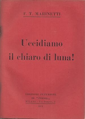 Seller image for Uccidiamo il chiaro di luna! for sale by ART...on paper - 20th Century Art Books