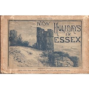 Image du vendeur pour NEW HOLIDAYS IN ESSEX, WITH RAIL AND WALKING ROUTES, BOATING, FISHING AND SHOOTING NOTES. mis en vente par Coch-y-Bonddu Books Ltd