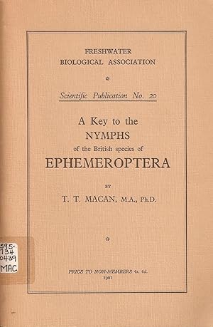 Seller image for A KEY TO THE NYMPHS OF BRITISH SPECIES OF EPHEMEROPTERA: WITH NOTES ON THEIR ECOLOGY. By T.T. Macan, M.A., Ph.D. for sale by Coch-y-Bonddu Books Ltd