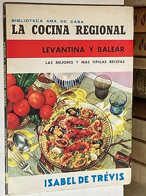 Seller image for Cocina regional levantina y balear. Las mejores y ms tpicas recetas. for sale by LIBRERA DEL PRADO