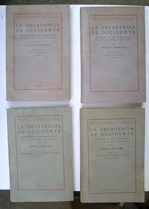 La Decadencia de Occidente : Bosquejo de una Morfología de la Historia Universal (Vol I;Vol II; V...