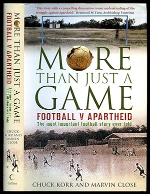 Seller image for More Than Just a Game; Football v Apartheid; The Most Important Football Story Ever Told for sale by Little Stour Books PBFA Member