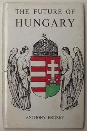 Bild des Verkufers fr The future of Hungary. zum Verkauf von Lost and Found Books