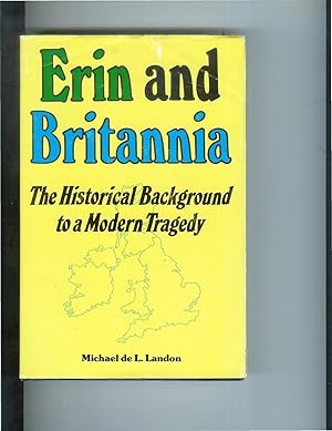 Seller image for ERIN AND BRITANNIA: The Historical Background To A Modern Tragedy. for sale by Chris Fessler, Bookseller