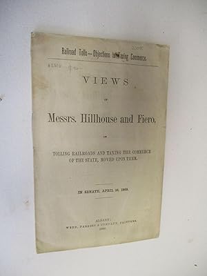 RAILROAD TOLLS--OBJECTIONS TO TAXING COMMERCE. VIEWS OF MESSRS. HILLHOUSE AND FIERO, ON TOLLING R...