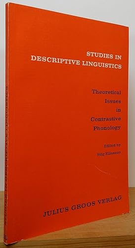 Theoretical Issues in Contrastive Phonology (Studies in Descriptive Linguistics, Volume 13)