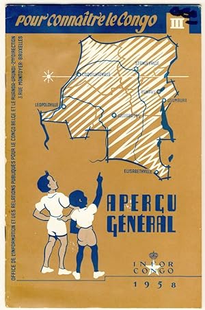 Aperçu général sur le Congo Belge et sur le Ruanda-Urundi. Collection Pour connaître le Congo. Fa...