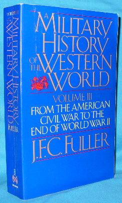 Seller image for A Military History of the Western World Volume III. From the American Civil War to the End of World War II for sale by Alhambra Books