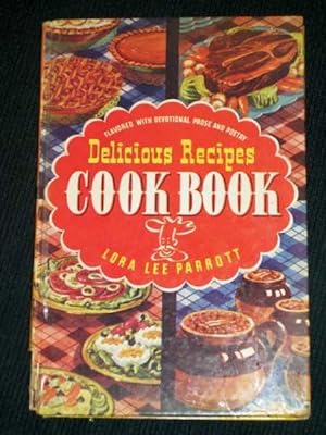 Bild des Verkufers fr Delicious Recipes Cook Book: Flavored with Devotional Prose and Poetry zum Verkauf von Lotzabooks