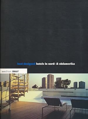 Immagine del venditore per Best designed hotels in Nord- & S�damerika. [Lebensart Global Networks AG, Division Publishing]. Lebensart. venduto da Fundus-Online GbR Borkert Schwarz Zerfa�