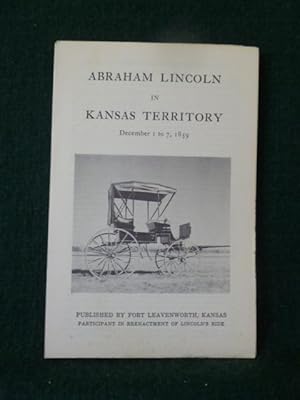 Seller image for ABRAHAM LINCOLN IN KANSAS TERRITORY DECEMBER 1 TO 7, 1859 for sale by Glenn Books, ABAA, ILAB