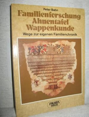 Familienforschung - Ahnentafel - Wappenkunde (Wege zur eigenen Familienchronik)