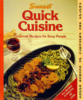 Sunset Quick Cuisine : Gourmet Recipes For Busy People