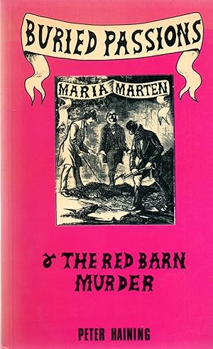 Bild des Verkufers fr Buried Passions: Maria Marten & the Red Barn Murder zum Verkauf von Book Booth