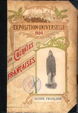 Exposition Universelle de 1900: Colonies et Pays de Protectorats. Colonie de la Guinee Francaise.