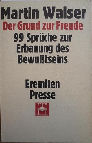 Seller image for Der Grund zur Freude - 99 Sprche zur Erbauung des Bewutseins (Broschur 88) for sale by Alexandre Madeleyn