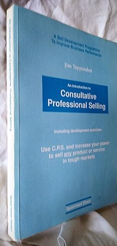 Introduction to Consultative Professional Selling: Including Development Exercises