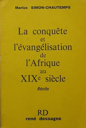 Image du vendeur pour La Conqute et l'vanglisation de l'Afrique au XIX sicle mis en vente par Bouquinerie L'Ivre Livre