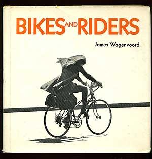 Bild des Verkufers fr Bikes and Riders zum Verkauf von Between the Covers-Rare Books, Inc. ABAA