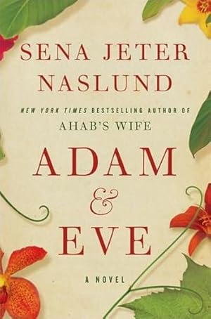 Imagen del vendedor de Naslund, Sena Jeter | Adam & Eve | Signed First Edition Copy a la venta por VJ Books