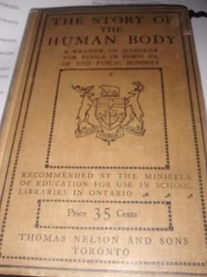 Seller image for THE STORY OF THE HUMAN BODY A Reader in Hygiene for Pupils in Form III of the Public Schools for sale by Paraphernalia Books 'N' Stuff
