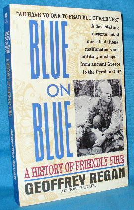 Seller image for Blue on Blue: A History of Friendly Fire for sale by Alhambra Books