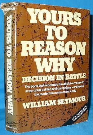 Seller image for Yours to Reason Why: Decision in Battle for sale by Alhambra Books