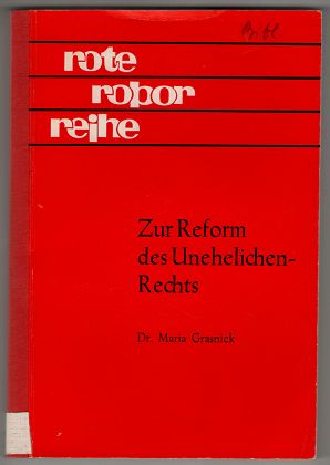 Zur Reform des Unehelichenrechts / Maria Grasnick. Rote Robor Reihe.
