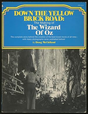 Bild des Verkufers fr Down the Yellow Brick Road: The Making of The Wizard of Oz zum Verkauf von Between the Covers-Rare Books, Inc. ABAA