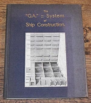 Image du vendeur pour The "G.A." System of Ship Construction mis en vente par Bailgate Books Ltd