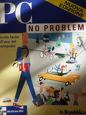 "PC NO PROBLEM. Guida facile all'uso del PC - La Repubblica"