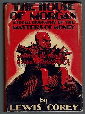 The House of Morgan: A Social Biography of The Masters of Money