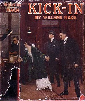 Kick - In: A Novelization of Willard Mack's Play