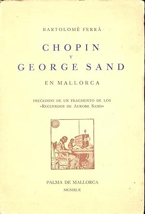 Immagine del venditore per CHOPIN Y GEORGE SAND EN MALLORCA venduto da Libreria 7 Soles