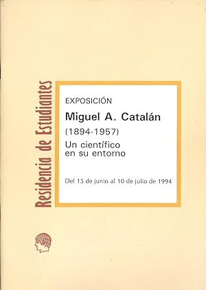 Seller image for EXPOSICION MIGUEL A. CATALAN (1894-1957), UN CIENTIFICO EN SU ENTORNO for sale by Libreria 7 Soles