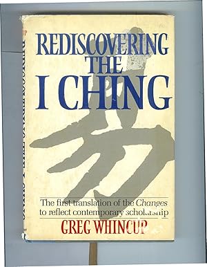 Seller image for REDISCOVERING THE I CHING: The First Translation Of The CHANGES To Reflect Contemporary Scholarship. for sale by Chris Fessler, Bookseller
